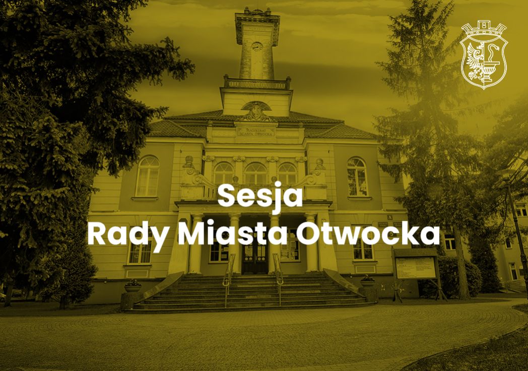 XIX sesja Rady Miasta Otwocka - sesja...